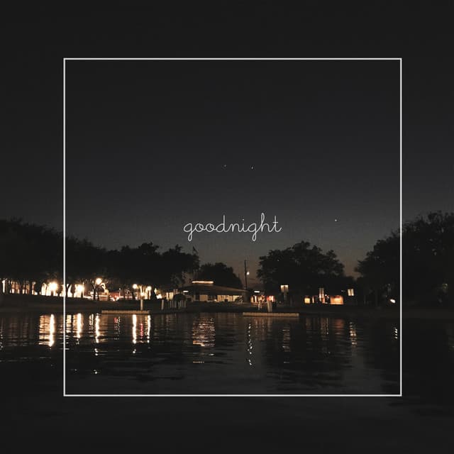 goodnight, pt. II